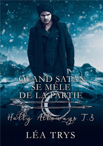 Holly Alloways Tome 3 : Quand satan se mêle de la partie - Trys Léa
