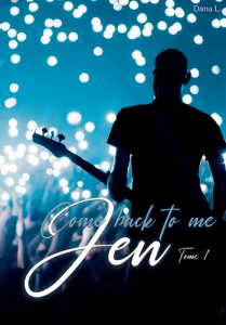 Come Back to Me, Jen Tome 1 - L. Dana