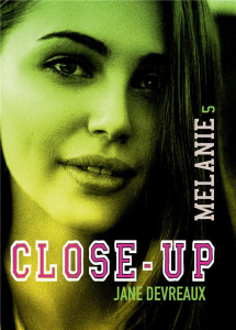Close-up Tome 5 : Mélanie - Devreaux Jane