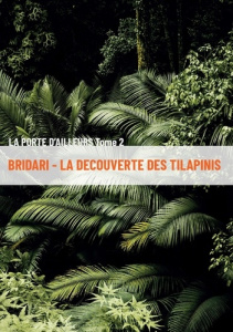 La Porte d'ailleurs Tome 2 : Bridari. La découverte des Tilapinis - Coronel Marie-Dominique