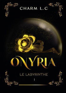 Onyria. Tome 1, Le Labyrinthe - Charm L.C