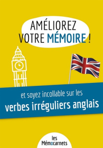 Améliorez votre mémoire et soyez incollable sur les verbes irréguliers anglais. Un carnet d’activité - Delaby Hélène