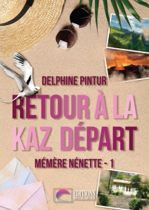 Retour à la kaz départ. Tome 1, Mémère Nénette - Pintur Delphine