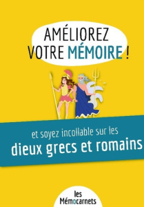 Améliorez votre mémoire et soyez incollable sur les dieux grecs et romains. Un carnet d'activités po - Delaby Anne