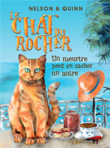 Le chat du rocher Tome 1 : Un meurtre peut en cacher un autre - Nelson Sandra ; Quinn Alice