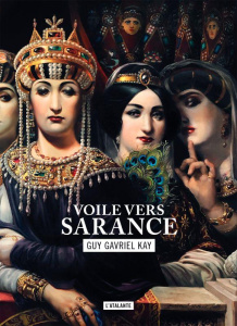 La mosaïque sarantine Tome 1 : Voile vers Sarance - Kay Guy Gavriel ; Cabon Mikael