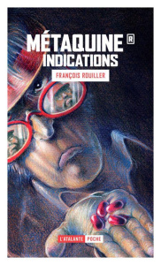 Métaquine Tome 1 : Indications - Rouiller François