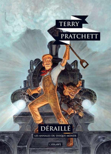 Les annales du Disque-Monde Tome 40 : Déraillé - Pratchett Terry ; Couton Patrick