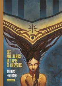 Des milliards de tapis de cheveux - Eschbach Andreas ; Duval Claire