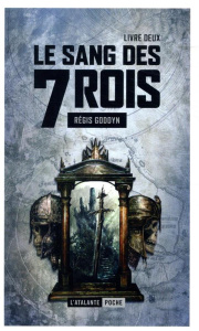 Le sang des 7 Rois Tome 2 - Goddyn Régis