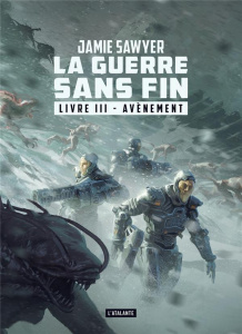 La guerre sans fin Tome 3 : Avènement - Sawyer Jamie ; Bury Florence
