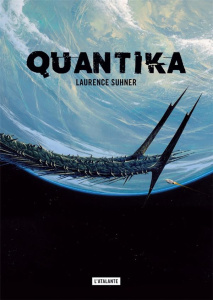 QuanTika Intégrale : Tome 1, Vestiges ; Tome 2, L'ouvreur des chemins ; Tome 3, Origines - Suhner Laurence ; Priest Christopher