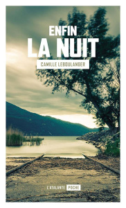 Enfin la nuit - Leboulanger Camille