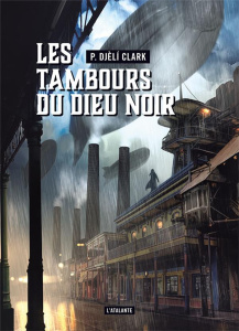 Les tambours du dieu noir. Suivi de l'étrange affaire du djinn du Caire - Djèlí Clark Phenderson ; Montier Mathilde