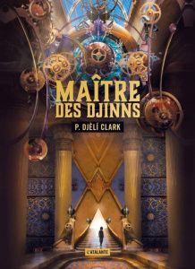 Maître des djinns. Edition collector - Djèlí Clark Phenderson ; Montier Mathilde