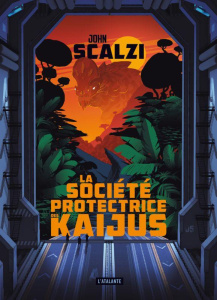 La société protectrice des Kaijus - Scalzi John ; Cabon Mikael