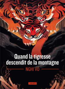 Les archives des Collines-Chantantes Tome 2 : Quand la tigresse descendit de la montagne - Vo Nghi ; Cabon Mikael