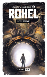 Rohel - Lucifal Tome 3 : L'enfant à la main d'homme - Bordage Pierre