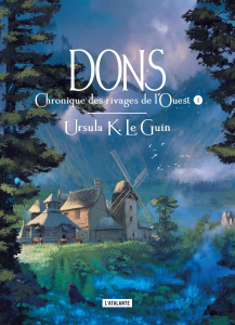 Chronique des rivages de l'ouest Tome 1 : Dons - Le Guin Ursula K. ; Cabon Mikael