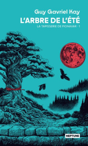 La Tapisserie de Fionavar Tome 1 : L'Arbre de l'été - Kay Guy Gavriel ; Vonarburg Elisabeth