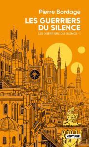 Les Guerriers du Silence Tome 1 : Les guerriers du silence - Bordage Pierre