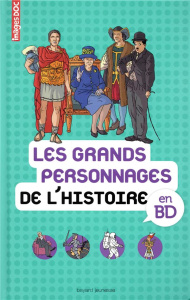 Les grands personnages de l'histoire en BD - Crépon Sophie ; Bouchié Pascale ; Veillon Béatrice