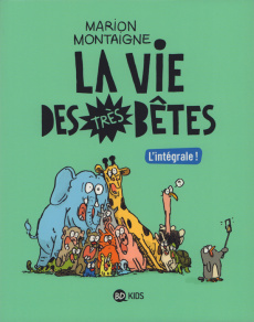 La vie des très bêtes L'intégrale ! - Montaigne Marion