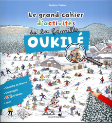 Le grand cahier d'activités de la famille Oukilé. Hiver - Veillon Béatrice