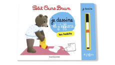 Petit Ours Brun. Je dessine et j'efface les habits - Bour Danièle ; Bour Martin ; Bour-Chollet Céline