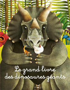 Le grand livre des dinosaures géants. Avec le mini-livre des petits dinosaures