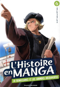 L'histoire en manga Tome 6 : Le temps des conquêtes et la Renaissance - ESTAGER AURELIEN