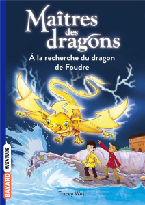 Maîtres des dragons Tome 7 : A la recherche du dragon de Foudre - West Tracey ; Jones Damien ; Rubio-Barreau Vanessa