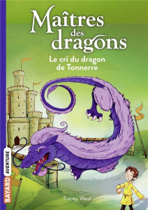 Maîtres des dragons Tome 8 : Le cri du dragon de Tonnerre - West Tracey ; Jones Damien ; Rubio-Barreau Vanessa