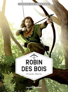 Robin des bois - Merle Claude