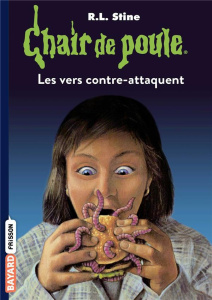 Chair de poule Tome 40 : Les vers contre-attaquent - Stine R. L. ; Vlatal Nathalie