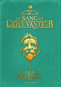 L'Epouvanteur Tome 10 : Le sang de l'épouvanteur - Delaney Joseph ; Delval Marie-Hélène