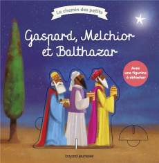 Gaspard, Melchior et Balthazar. Avec 1 figurine à détacher - Paterson Mathilde ; Braun Sébastien