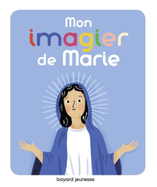 Mon imagier de Marie - Paruit Marie