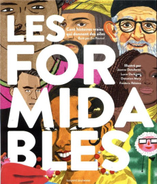 Les formidables. Cent histoires vraies qui donnent des ailes - Pourcel Eve ; Rébéna Frédéric ; Durbiano Lucie ; D