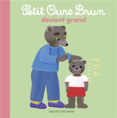 Petit Ours Brun devient grand - Bour Danièle ; Aubinais Marie