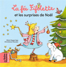 La fée Fifolette : La fée Fifolette et les surprises de Noël - Zagarriga Mimi ; Hansen Christiane