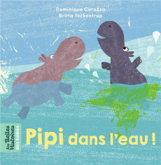 Pipi dans l'eau ! - Corraza Dominique ; Teckentrup Britta