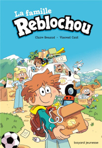La famille Reblochou Tome 1 : On change de crémerie ! - Renaud Claire ; Caut Vincent