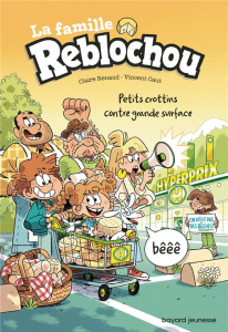 La famille Reblochou Tome 2 : Petit crottin contre grande surface - Renaud Claire ; Caut Vincent