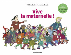 Vive la maternelle ! - Saulière Delphine ; Després Bernadette