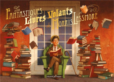 Les fantastiques livres volants de Morris Lessmore - Joyce William ; Bluhm Joe ; Boucher Alice