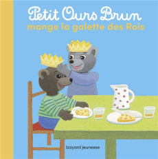 Petit Ours Brun mange la galette des rois - Aubinais Marie ; Bour Danièle