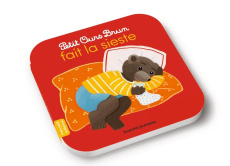 Petit Ours Brun : Petit Ours Brun fait la sieste - Aubinais Marie ; Bour Danièle