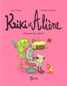 Kiki et Aliène Tome 7 : Chauve qui peut ! - Martin Paul ; Hubesch Nicolas