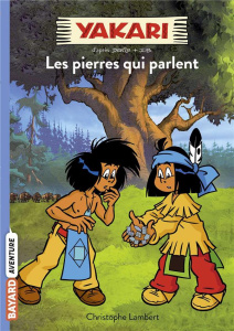Yakari Tome 10 : Les pierres qui parlent - Lambert Christophe ; Giacometti Xavier